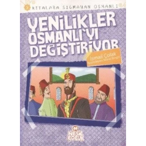 Kıtalara Sığmayan Osmanlı: 5 Yenilikler Osmanlıyı Değiştiriyor