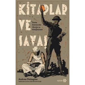 Kitaplar Ve Savaş - Savaş Zamanında Okurlar ve Kütüphaneler