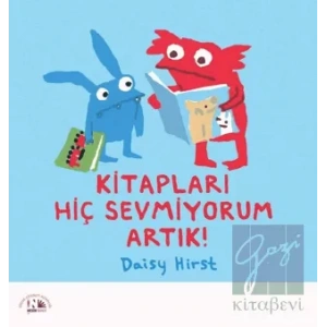 Kitapları Hiç Sevmiyorum Artık!