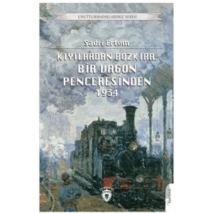 Kıyılardan Bozkıra: Bir Vagon Penceresinden