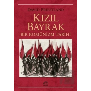 Kızıl Bayrak: Bir Komünizm Tarihi