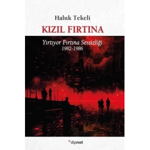 Kızıl Fırtına: Yırtıyor Fırtına Sessizliği 1982 1986