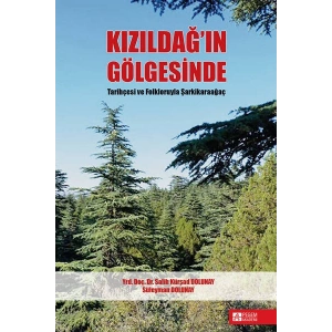 Kızıldağın Gölgesinde Tarihçesi ve Folkloruyla Şarkikaraağaç