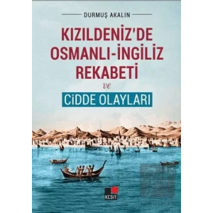 Kızıldenizde Osmanlı - İngiliz Rekabeti ve Cidde Olayları