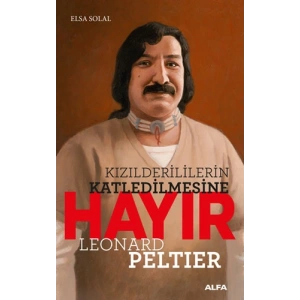 Kızılderililerin Katledilmesine Hayır - Leonard Peltier