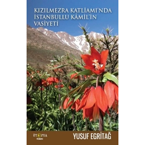 Kızılmezra Katliamında İstanbullu Kamilin Vasiyeti