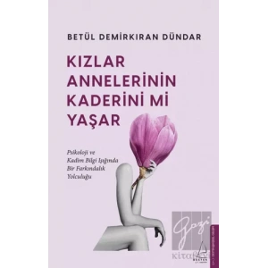 Kızlar Annelerinin Kaderini mi Yaşar