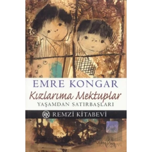 Kızlarıma Mektuplar Yaşamdan Satırbaşları