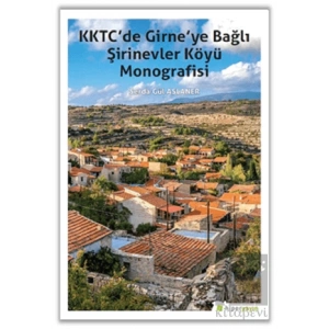 KKTC’de Girne’ye Bağlı Şirinevler Köyü Monografisi