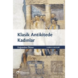 Klasik Antikitede Kadınlar - Doğumdan Ölüme