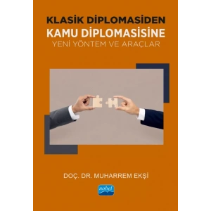 Klasik Diplomasiden Kamu Diplomasisine Yeni Yöntem ve Araçlar