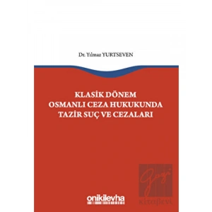 Klasik Dönem Osmanlı Ceza Hukukunda Tazir Suç ve Cezaları