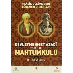 Klasik Düşüncenin Türkmen Mimarları: Devletmehmet Azadi ve Oğlu Mahtumkulu