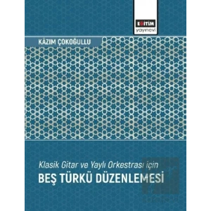 Klasik Gitar ve Yaylı Orkestrası İçin Beş Türkü Düzenlemesi