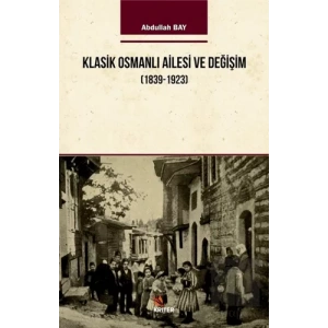 Klasik Osmanlı Ailesi ve Değişim (1839-1923)