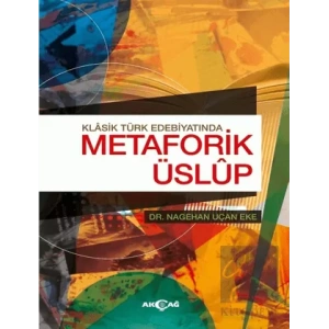 Klasik Türk Edebiyatında Metaforik Üslup