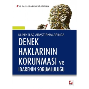 Klinik İlaç AraştırmalarındaDenek Haklarının Korunması ve İdarenin Sorumluluğu