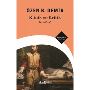 Klinik ve Kritik: Tıp ve Etrafı