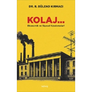 Kolaj... Ekonomik ve Siyasal Karalamalar