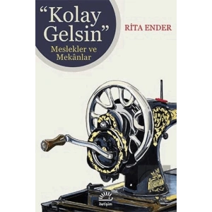 Kolay Gelsin: Meslekler ve Mekanlar