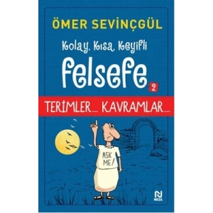 Kolay, Kısa, Keyifli Felsefe -2