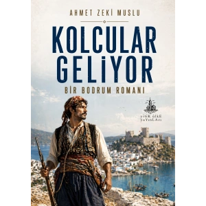 Kolcular Geliyor: Bir Bodrum Romanı