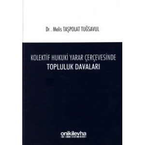 Kolektif Hukuki Yarar Çerçevesinde Topluluk Davaları
