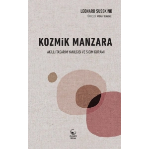 Kozmik Manzara: Akıllı Tasarım Yanılgısı ve Sicim Kuramı