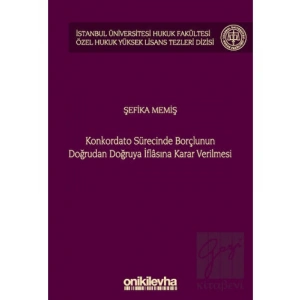 Konkordato Sürecinde Borçlunun Doğrudan Doğruya İflasına Karar Verilmesi