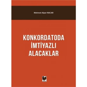 Konkordatoda İmtiyazlı Alacaklar - Mehmet Alper Nacar