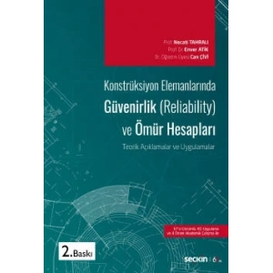 Konstrüksiyon Elemanlarında<br />Güvenirlik (Reliability) ve Ömür Hesapları Teorik Açıklamalar ve Uygulamalar