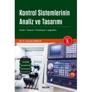 Kontrol Sistemlerinin Analiz ve Tasarımı Analiz – Tasarım – Simülasyon ve Uygulama