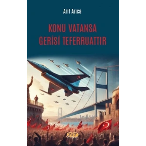 Konu Vatansa Gerisi Teferruattır