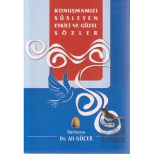 Konuşmamızı Süsleyen Etkili ve Güzel Sözler