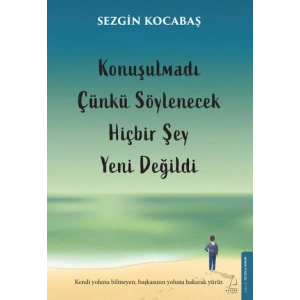 Konuşulmadı Çünkü Söylenecek Hiçbir Şey Yeni Değildi