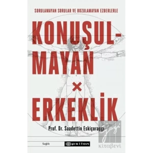 Konuşulmayan Erkeklik
