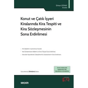 Konut ve Çatılı İşyeri Kiralarında Kira Tespiti ve Kira Sözleşmesinin Sona Erdirilmesi