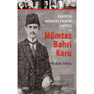 Konyada Müdafaa-i Hukuk Cemiyeti ve Mümtaz Bahri Koru
