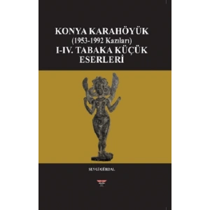 Konya Karahöyük (1953-1992 Kazıları)