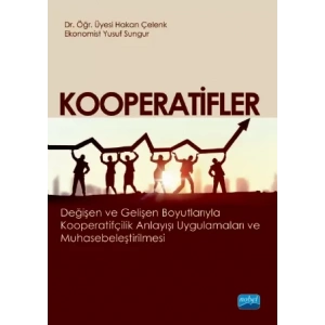 KOOPERATİFLER (Değişen ve Gelişen Boyutlarıyla Kooperatifçilik Anlayışı Uygulamaları ve Muhasebeleştirilmesi)
