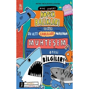 Köpek Balıkları ve Diğer Su Altı Canlıları Hakkında Muhteşem Ötesi Bilgiler!