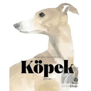 Köpek Kitabı: Resim Sanatında Köpekler