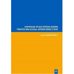 Kopenhag Siyasi Kriterlerinin Türkiyenin ulusal Güvenliğine Etkisi