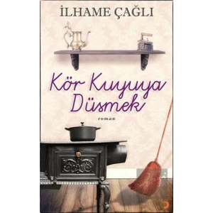 Kör Kuyuya Düşmek