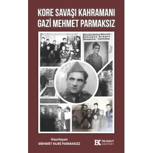 Kore Savaşı Kahramanı Gazi Mehmet Parmaksız