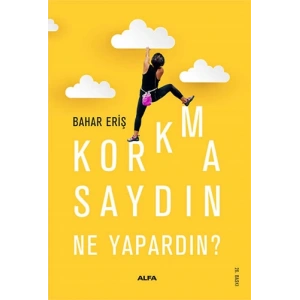 Korkmasaydın Ne Yapardın?