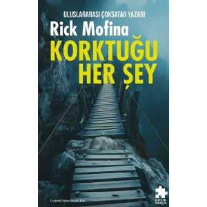 Korktuğu Her Şey
