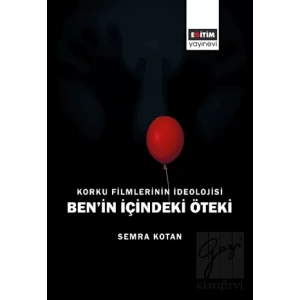 Korku Filmlerinin İdeolojisi Ben’in İçindeki Öteki