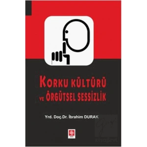 Korku Kültürü ve Örgütsel Sessizlik