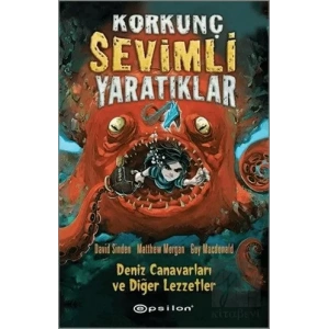 Korkunç Sevimli Yaratıklar - 1  Deniz Canavarları ve Diğer Lezzetler